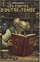 Les contes d'outre-tombe : Suivi de Ichabod Crane, d�tective de l'occulte