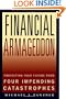 Financial Armageddon: Protecting Your Future from Four Impending Catastrophes