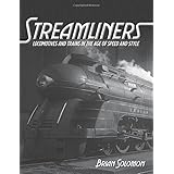 streamliners locomotives and trains in the age of speed and style