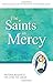 The Saints in Mercy: Pastoral Resources for Living the Jubilee