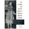 As Long As They Don't Move Next Door: Segregation and Racial Conflict in American Neighborhoods