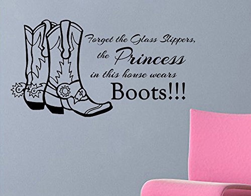 Forget the Glass Slippers, the Princess in This House Wears Boots (with cowboy boots) wall decal (Black)