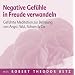 Negative Gef�hle in Freude verwandeln: Gef�hrte Meditation zur Befreiung von Angst, Wut, Scham & Co