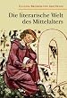 Die literarische Welt des Mittelalters