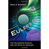 Euler's Gem: The Polyhedron Formula and the Birth of Topology ~ David S. Richeson
