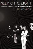 Seeing the Light: Inside the Velvet Underground