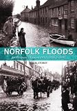 Norfolk floods : an illustrated history of 1912, 1938 & 1953