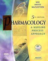Pharmacology: A Nursing Process Approach