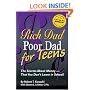 Rich Dad Poor Dad for Teens: The Secrets About Money--That You Don't Learn in School! (Rich Dad)