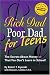 Books : Rich Dad Poor Dad for Teens: The Secrets About Money--That You Don't Learn in School! (Rich Dad)