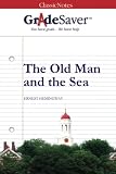 GradeSaver(TM) ClassicNotes: The Old Man and the Sea