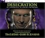Desecration: An Experience in Sound and Drama (Left Behind)