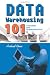 Data Warehousing 101: Concepts and Implementation