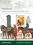 Hatamoto : Samurai horse and foot guards 1540-1724