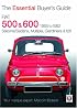 Fiat 500, 600 1955 TO 1992: Saloons/Sedans, Multipla, Giardiniera & 126 (Essential Buyer's Guide)