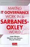 Making IT Governance Work in a Sarbanes-Oxley World