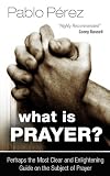 What is Prayer? | Learn How to Pray and Experience the Presence of God!