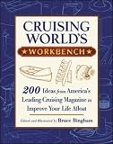 Cruising World's Workbench: 200 Ideas from America's Leading Cruising Magazine to Improve Your Life Afloat