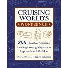 Cruising World's Workbench: 200 Ideas from America's Leading Cruising Magazine to Improve... by Bruce Bingham