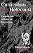 Curriculum and the Holocaust: Competing Sites of Memory and Representation (Studies in Curriculum Theory Series)
