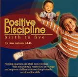 Positive Discipline Birth to Five