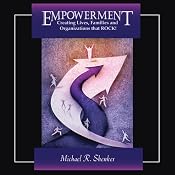 EMPOWERMENT: Creating Lives, Families, and Organizations That Rock | [Michael R. Shenker]