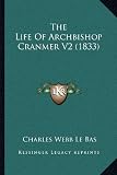 The Life Of Archbishop Cranmer V2 (1833)