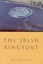 The Irish Ringfort (Irish Settlement Studies, Number 5)