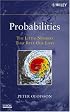 Probabilities: The Little Numbers That Rule Our Lives