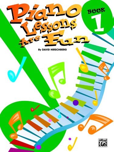 By David Hirschberg Piano Lessons are Fun / Book 1 (Hirschberg)