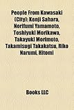People from Kawasaki (City): Kenji Sahara, Norifumi Yamamoto, Toshiyuki Morikawa, Takayuki Morimoto, Takamisugi Takakatsu, Riko Narumi, Hitomi-