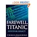 Farewell, Titanic: Her Final Legacy