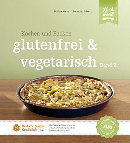 glutenfrei und vegetarisch: Kochen und Backen Band 2 (German Edition)