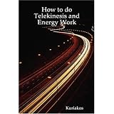 How to do Telekinesis and Energy Work