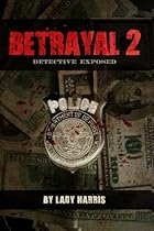Betrayal 2: Detective Exposed (Volume 2) Betrayal 2: Detective Exposed (Volume 2)