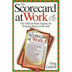 The Scorecard at Work: The Official Point System for Keeping Score on the Job (An Owl Book)