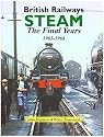 British Railways Steam: The Final Years 1965-1968 (Railway Heritage)