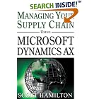 Click here to buy Managing Your Supply Chain Using Microsoft Dynamics AX by  Scott Hamilton.