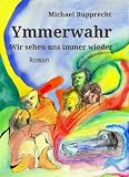 Ymmerwahr - Wir sehen uns immer wieder (German Edition)