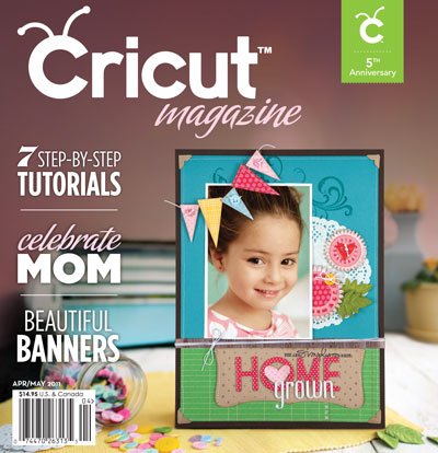 Cricut Magazine April May 2011 Volume 1 Issue 2 (1) Cricut Magazine April May 2011 Volume 1 Issue 2 (1)