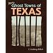More Ghost Towns of Texas