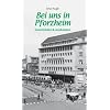 Bei uns in Pforzheim: Geschichten und Anekdoten