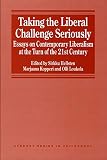 Taking the liberal challenge seriously : essays on contemporary liberalism at the turn of the 21st century