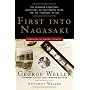 First Into Nagasaki: The Censored Eyewitness Dispatches on Post-Atomic Japan and Its Prisoners of War