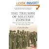 The Triumph of Military Zionism: Nationalism and the Origins of the Israeli Right