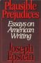 Plausible Prejudices: Essays on American Writing