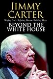 Beyond the White House : waging peace, fighting disease, building hope