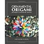 Ornamental Origami: Exploring 3D Geometric Designs by Meenakshi Mukerji
