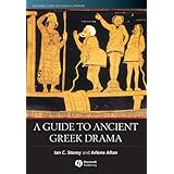 A Guide to Ancient Greek Drama (Blackwell Guides to Classical Literature)
