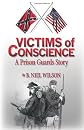Victims of Conscience: A Prison Guards Story